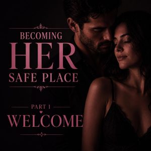 Welcome to Becoming Her Safe Place