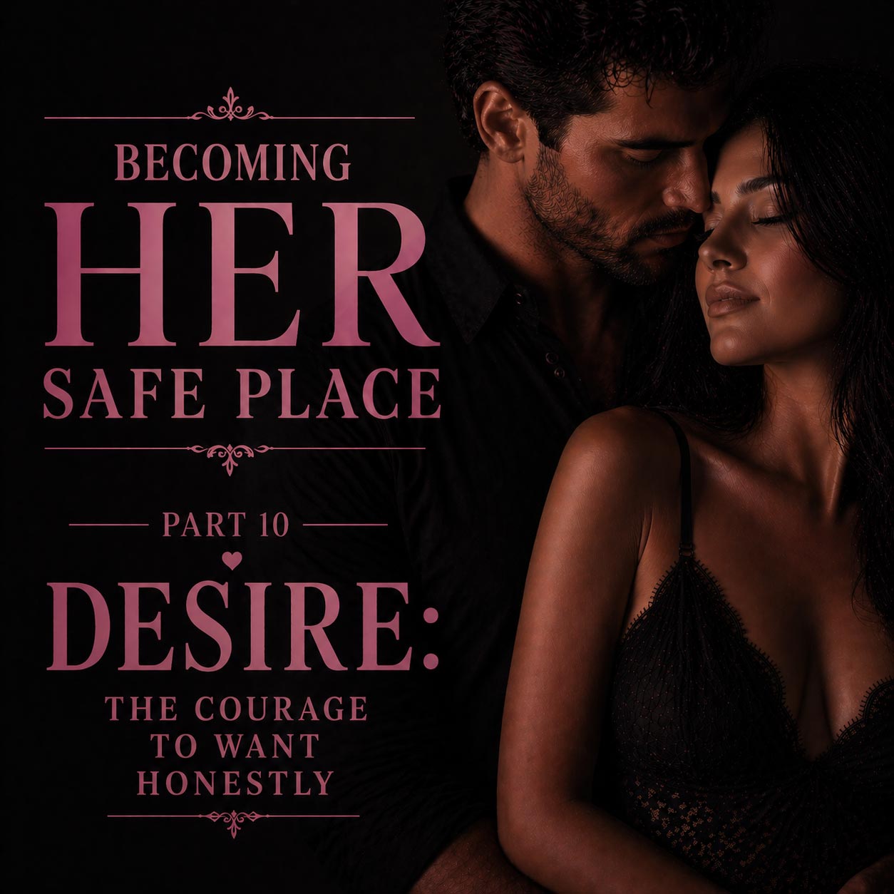 Desire: The Courage to Want Honestly