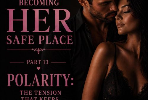 Polarity: The Tension That Keeps Desire Alive
