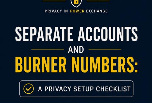 Privacy - Separate Accounts & Burner Numbers