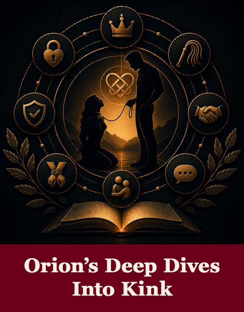 Orion's Deep Dives into Kink