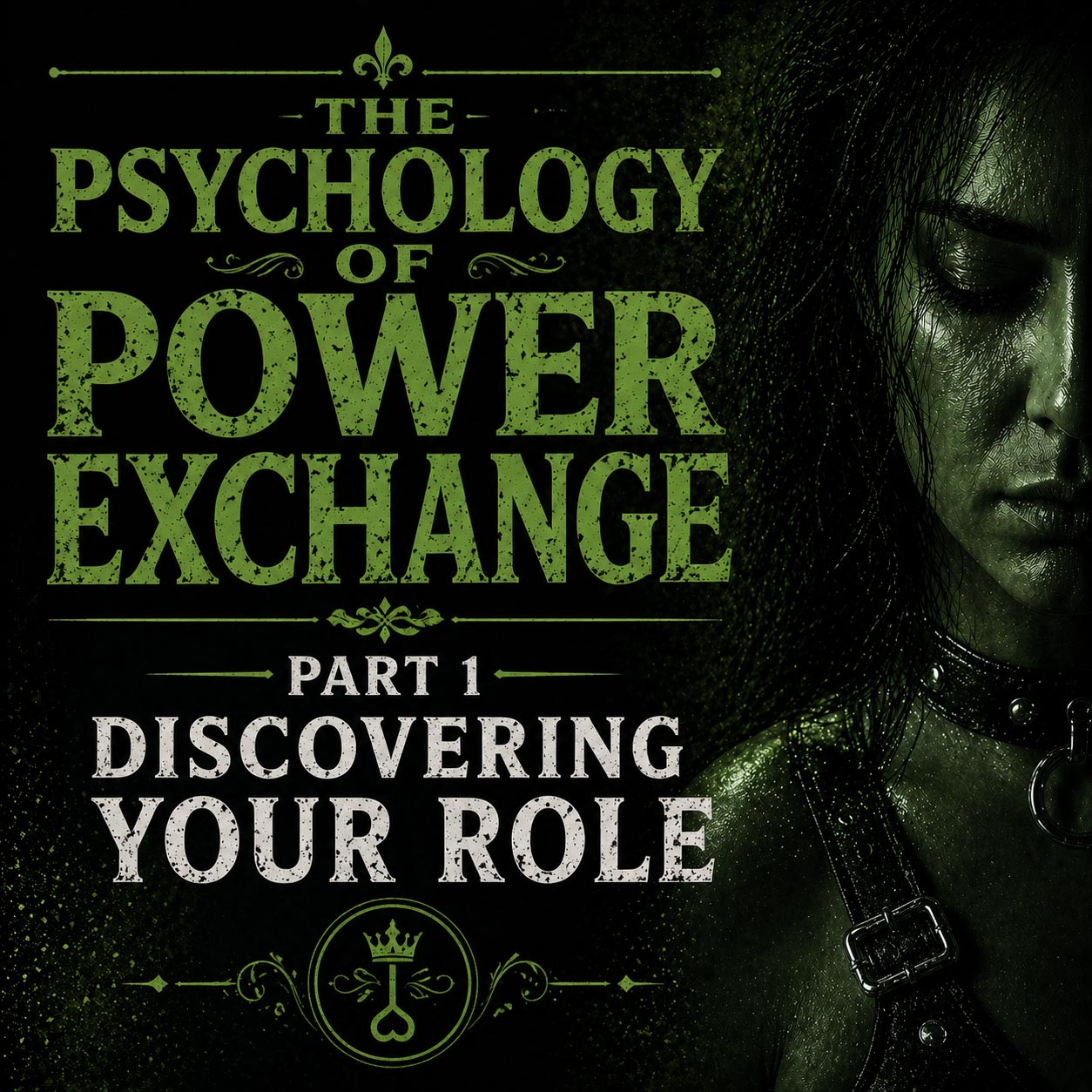 Psychology of Power Exchange Part 1 - Discovering Your Role