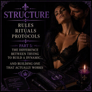 Structure – Rules, Rituals, Protocols Part 5: The Difference Between Trying to Build a Dynamic… and Building One That Actually Works