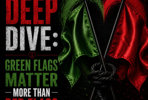 Kink Education Deep Dive: Green Flags Matter More Than Red Flags