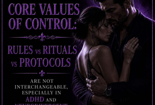 Core Values of Control: Rules vs Rituals vs Protocols Are Not Interchangeable, Especially in ADHD and Neurodivergent Dynamics